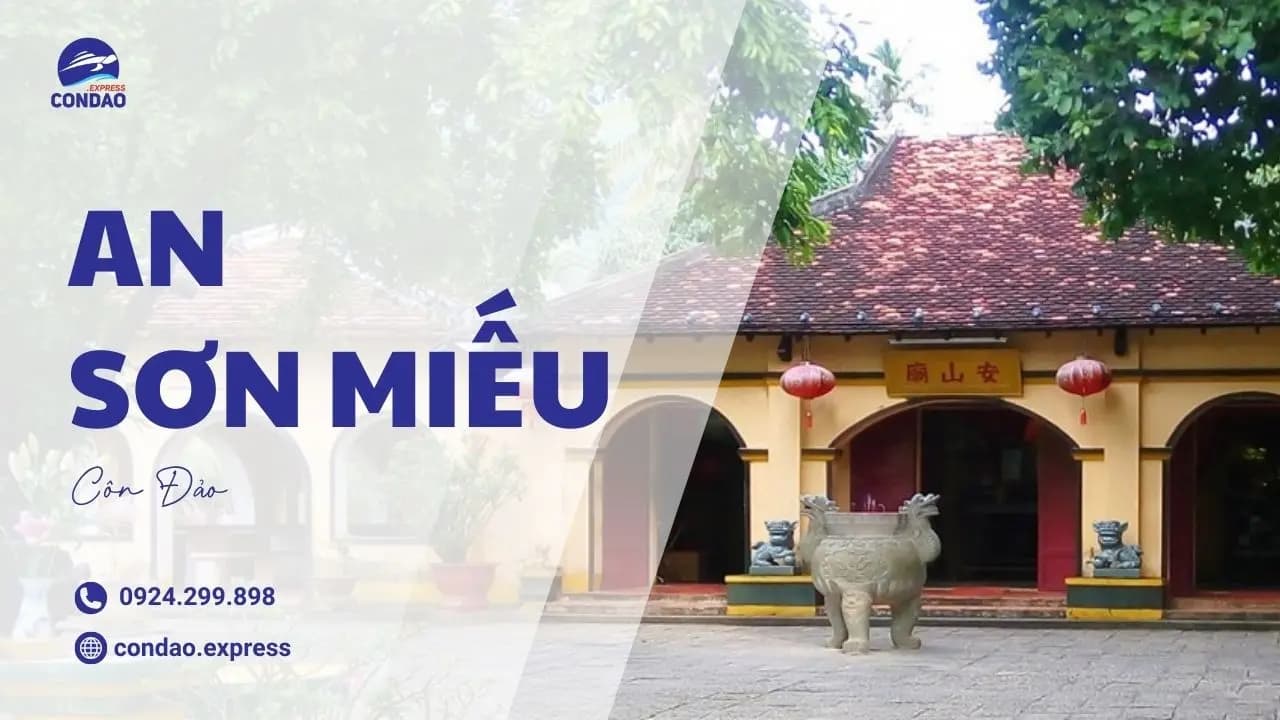 An Sơn Miếu – Địa điểm tâm linh không thể bỏ qua tại Côn Đảo
