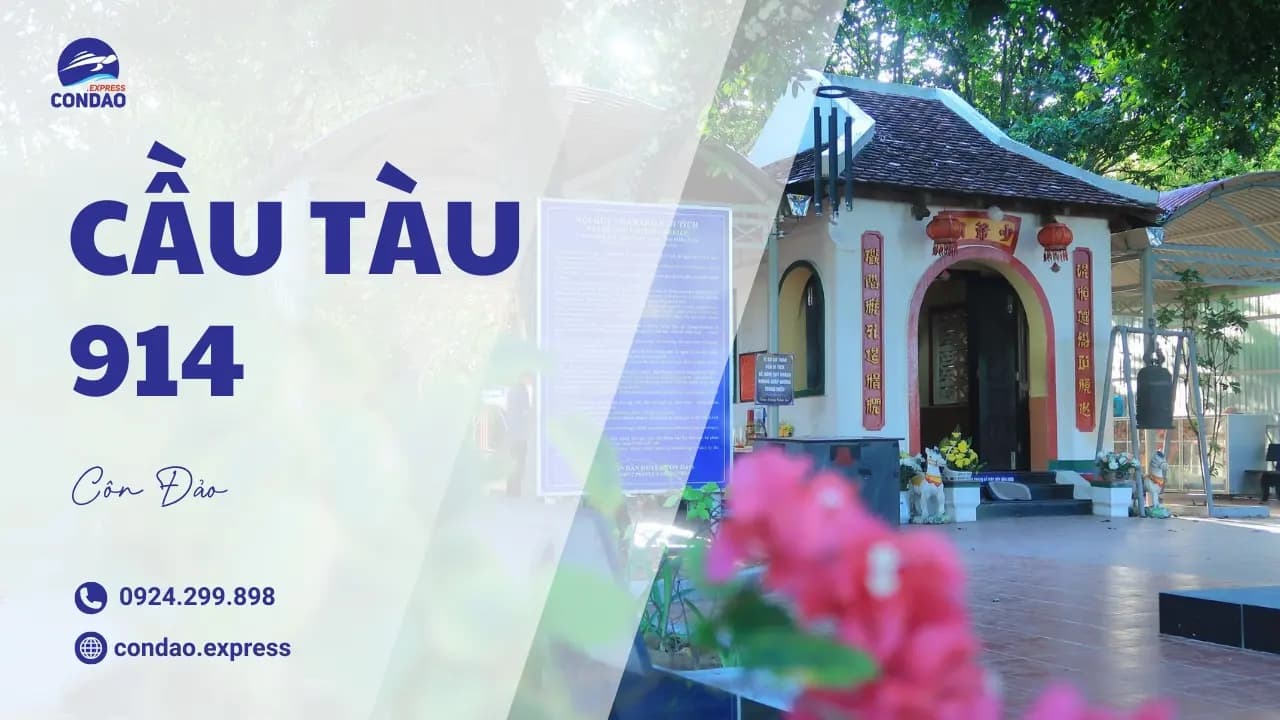 Cầu Tàu 914 Côn Đảo – Di Tích Lịch Sử Linh Thiêng, Biểu Tượng Hy Sinh