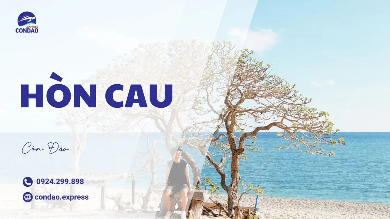 Hòn Cau Côn Đảo: Vị Trí, Lịch Sử & Kinh Nghiệm Tham Quan