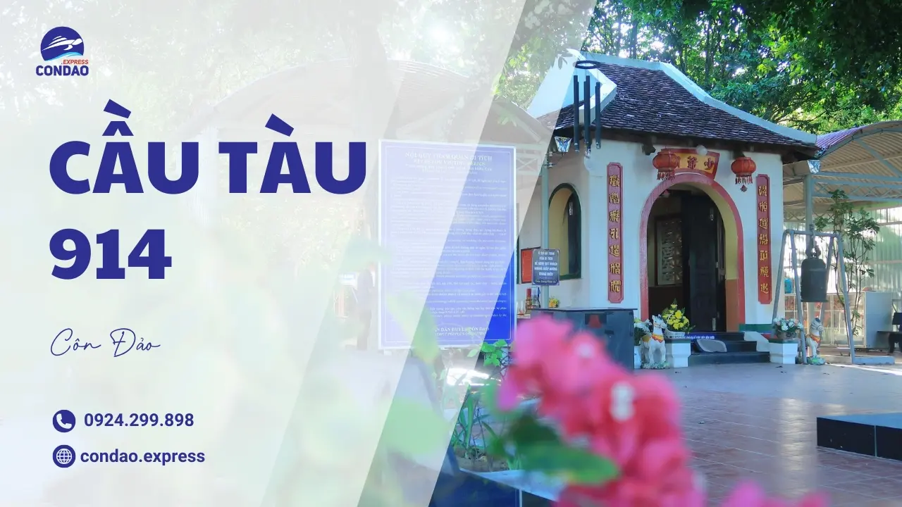 Cầu Tàu 914 Côn Đảo – Di Tích Lịch Sử Linh Thiêng, Biểu Tượng Hy Sinh